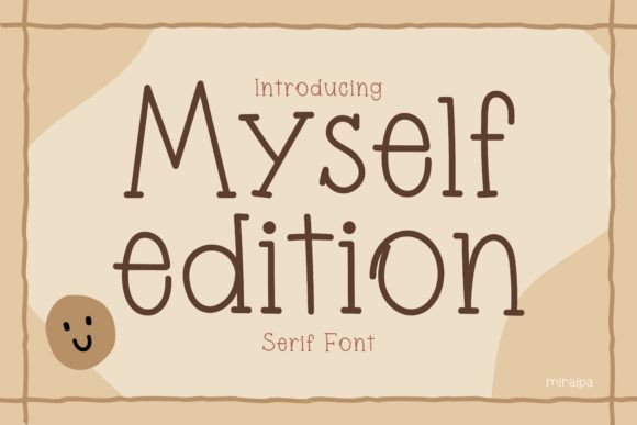 Myself Edition: A Cute Serif Font That Elevates Small Business Branding